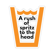 Load image into Gallery viewer, &quot;A rush of spritz to the head brand&quot; Kiss-Cut Stickers
