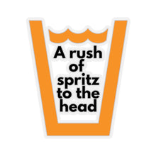 Load image into Gallery viewer, &quot;A rush of spritz to the head brand&quot; Kiss-Cut Stickers
