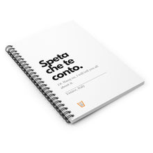 Load image into Gallery viewer, &quot;Speta che te conto&quot; Spiral Notebook - Ruled Line (Extra Europe orders only)
