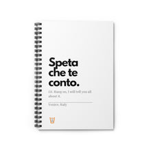 Load image into Gallery viewer, &quot;Speta che te conto&quot; Spiral Notebook - Ruled Line (Extra Europe orders only)
